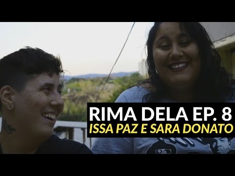 Rima Dela: Issa Paz e Sara Donato (S01E08)