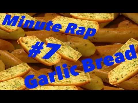 Minute Rap #7 - Garlic Bread