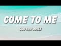 Goo Goo Dolls - Come To Me (Lyrics)