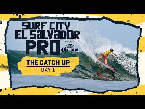 The Catch Up Day 1 - Surf City El Salvador Pro Presented By Corona