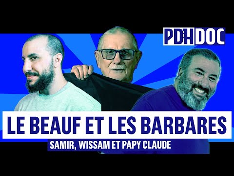 LE BEAUF et LES BARBARES avec Papy Claude, Wissam, Samir