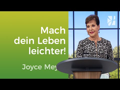 Mach dir dein Leben leichter! – Joyce Meyer – Mit Jesus den Alltag meistern