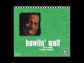 Howlin' Wolf,When i laid down,i was troubled(live)