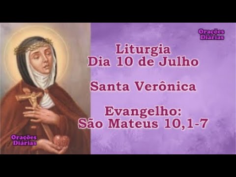 Liturgia do dia 10 de Julho, Santa Verônica, Evangelho São Mateus 10,1 7