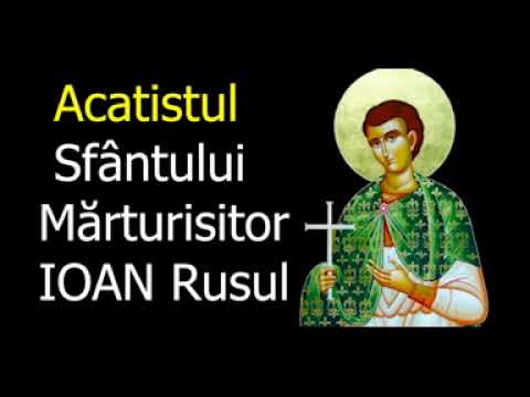 Acatistul Sfantului Marturisitor Ioan Rusul  - 27 Mai - slujitor Dani