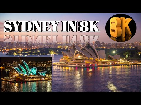 Sydney in 8K ULTRA HD - Heaven of Australia (60 FPS),Sydney in 8K | Sydney Australia in 8K UHD.