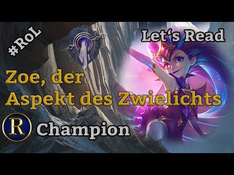 Zoe, der Aspekt des Zwielichts – Geschichten aus Runeterra/Let's Read/LoL Lore – Champion