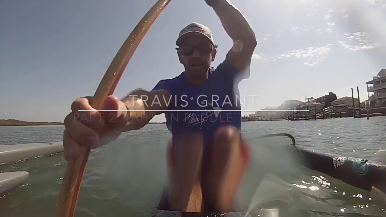 Travis Grant Part 2: Tahitian Paddle Technique