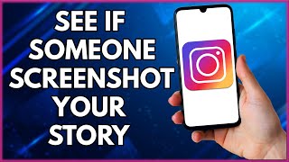 How To See If Someone Screenshot Your Instagram Story  | Easy Tutorial (2023)