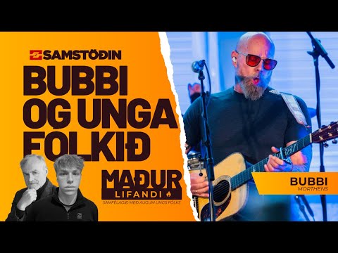 Maður lifandi: Bubbi og unga fólkið