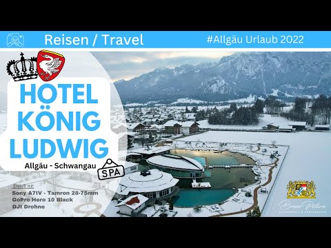 Allgäu Urlaub 2022 - König Ludwig Spa & Wellness Hotel in Schwangau