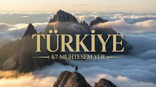 🌍 Türkiye’yi Baştan Sona Keşfet : 67 Büyüleyici Yer! 🇹🇷