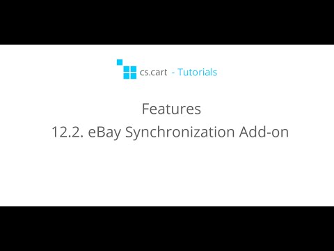 CS-Cart Tutorials. Online Store Software Features - eBay Synchronization Add-on