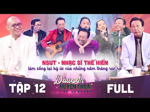 Dấu ấn huyền thoại Tập 12 Full: NSƯT- nhạc sĩ Thế Hiển làm sống lại ký ức của những năm tháng rực rỡ