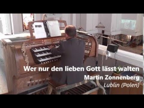 Wer nur den lieben Gott lässt walten Lublin, Poland - Martin Zonnenberg Improvisation