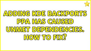 Ubuntu: Adding KDE Backports PPA has caused unmet dependencies. How to fix?