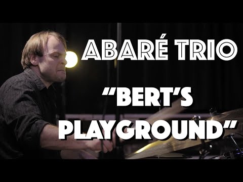 Abaré Trio - Bert's Playground (Ari Hoenig)