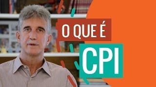 O que é CPI? | Política Sem Mistérios, por Milton Monti