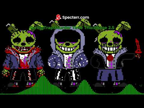 (Happy Late New Year Special) SpringTrap!Murder Time Trio:Phase 2.5 (ORIGINAL)