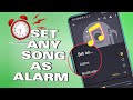 How To Set Any Custom Sounds Songs As Alarm On Android