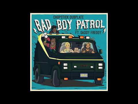 Chopstick Dubplate - Bad Boy Patrol Feat. Daddy Freddy (Original Mix)