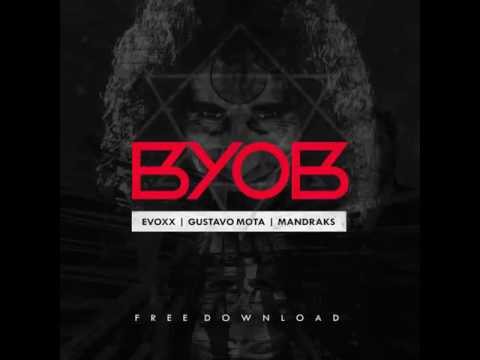 Evoxx, Gustavo Mota, Mandraks - BYOB