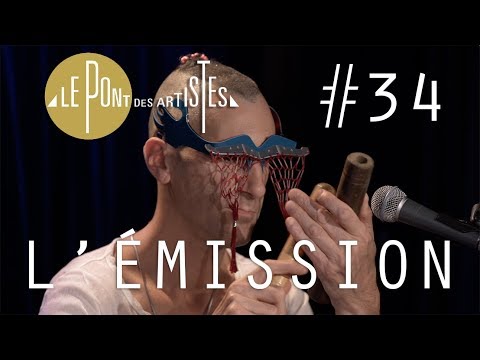 Le Pont des Artistes #34 - Bumcello / La Maison Tellier / Emilie Marsh