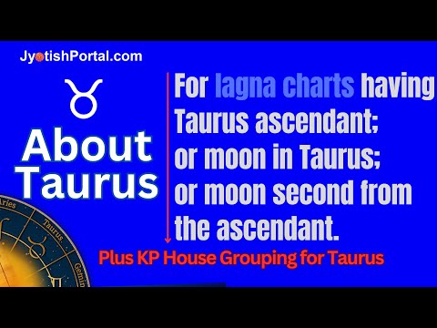 About Taurus. Character summary, disposition etc. plus KP House Grouping For Taurus.