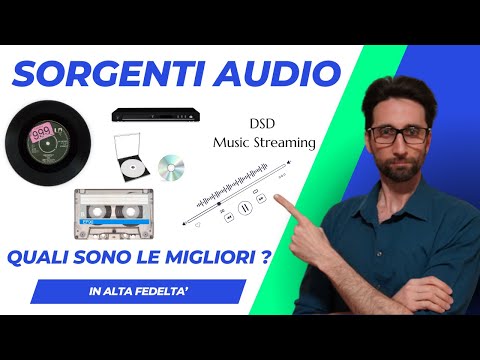 Sorgenti Audio Alta Fedeltà e High End - Quale è la migliore