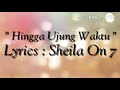 Sheila On 7 Hingga Ujung Waktu Lyrics