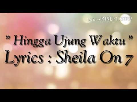 Sheila On 7 - Hingga Ujung Waktu (Lyrics)