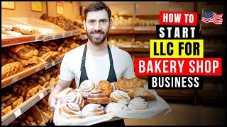 LLC for Bakery/Pastry Shop Business in US 2026 | How To Start a Baking Business With Formation Guide