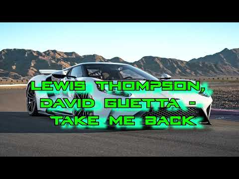 Lewis Thompson, David Guetta - Take Me Back | 30 minutes