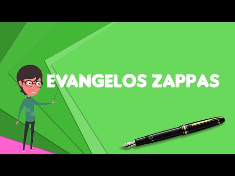 What is Evangelos Zappas?, Explain Evangelos Zappas, Define Evangelos Zappas