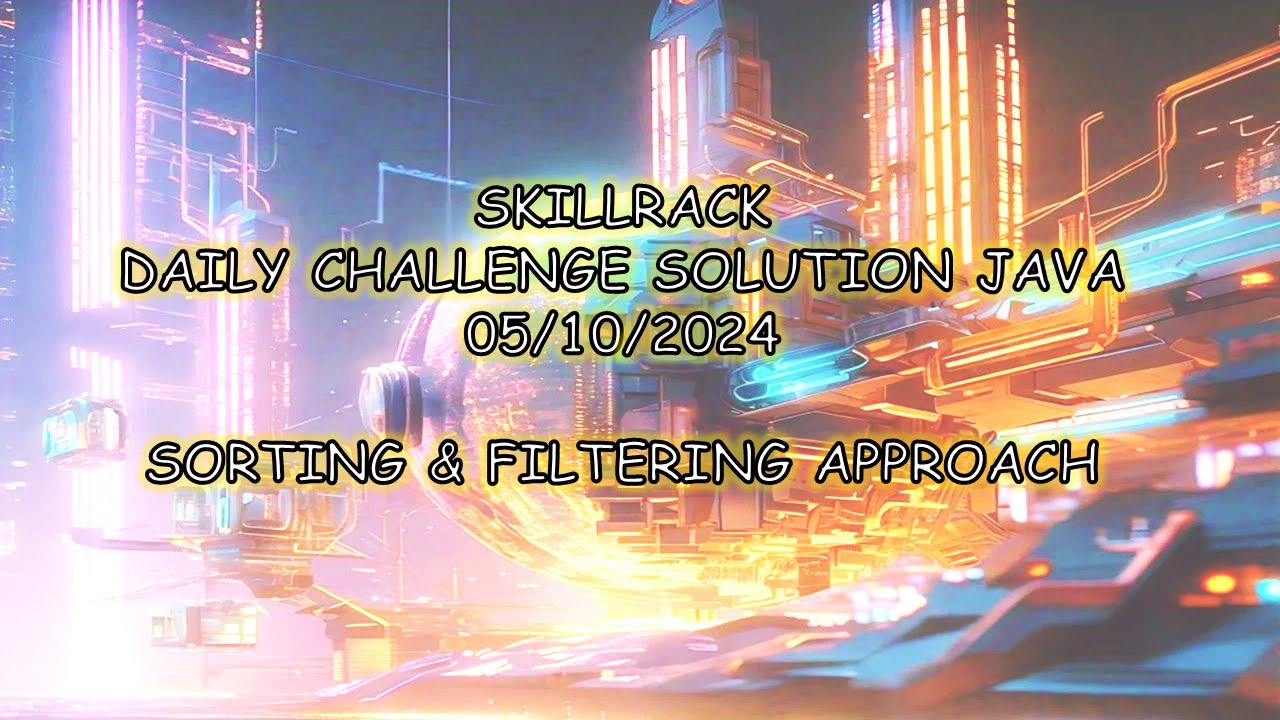 SkillRack Daily Challenge Java Solutions | 05/10/2024 | Sorting & Filtering #skillrack #coderack