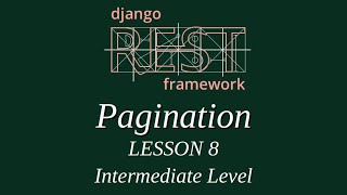 Download the video "Intermediate Level - Django Rest Framework Lesson 8 (Pagination, LimitOffset - PageNumber)"