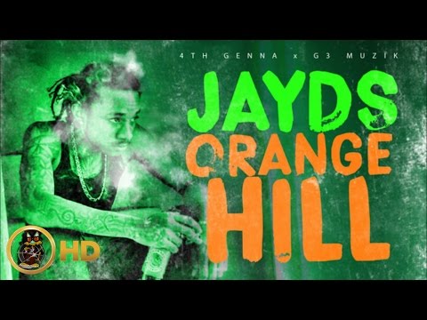 Jayds - Orange Hill (Raw) [Hey Yo Riddim] April 2016