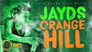 Jayds - Orange Hill (Raw) [Hey Yo Riddim] April 2016