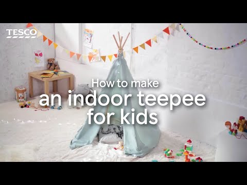 How to Make an Indoor Teepee for Kids | Tesco