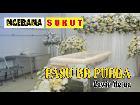 NGERANA PANGGUNG SUKUT - CAWIR METUA "PASU BR PURBA"