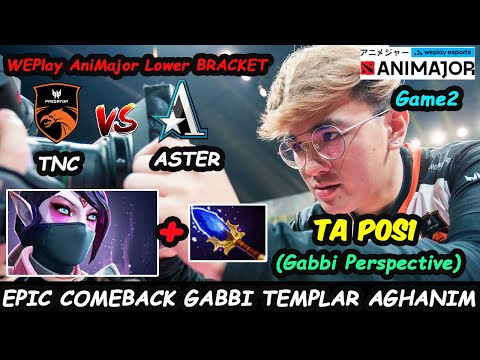 TNC Predator vs Team Aster | Gabbi TA Carry Aghanim Build  Lower Bracket WePlay AniMajor Game2