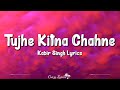 Tujhe Kitna Chahne Lage (Lyrics) | Kabir Singh | Arijit Singh, Shahid Kapoor, Kiara Advani