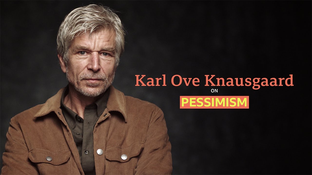 Takes: Karl Ove Knausgaard on Pessimism