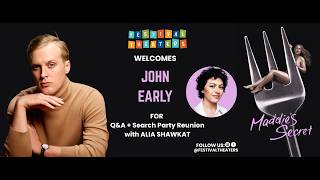 John Early & Alia Shawkat Reunite | Maddie's Secret | Festival Theaters