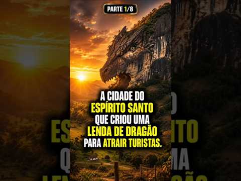 A cidade do Espírito Santo que criou uma lenda de dragão para atrair turistas #Brasil #EspíritoSanto