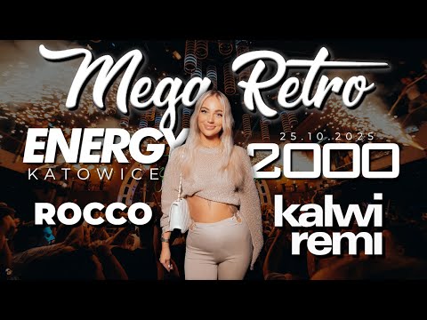 MEGA RETRO -  ROCCO/ KALWI & REMI 25.10.25 - ENERGY 2000 KATOWICE - NAJWIĘKSZE HITY