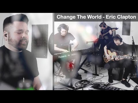 Eric Clapton - Change The World - Cover by Best Night Ever