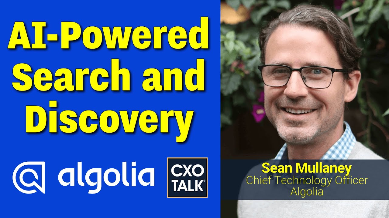 AI Search and Discovery for ecommerce, with Algolia's Chief Technology Officer  (CXOTalk #792)