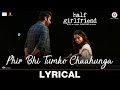 Phir Bhi Tumko Chaahunga Lyrical Half Girlfriend Arjun K Shraddha K Arijit Singh Shashaa T