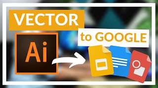 How to Use Adobe vector files in Google Slides and Drive